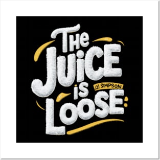 The Juice Is Loose OJ Simpson Posters and Art